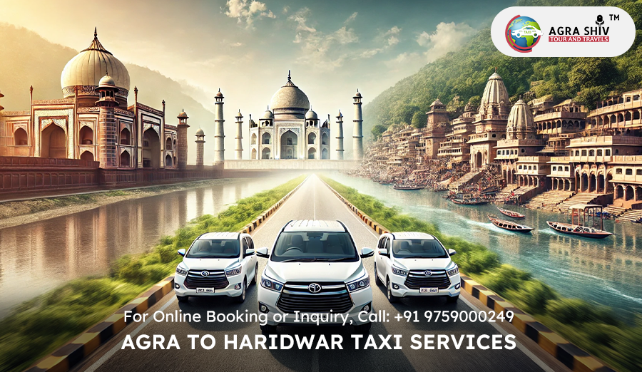 Agra to Haridwar Taxi Services